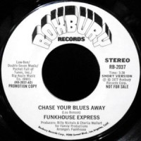 7 / FUNKHOUSE EXPRESS / CHASE YOUR BLUES AWAY