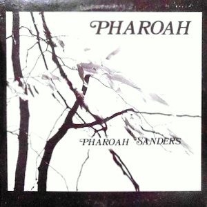 LP / PHAROAH SANDERS / PHAROAH