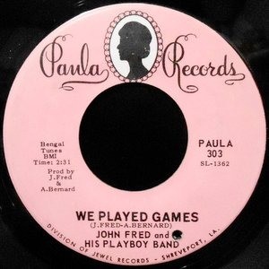 7 / JOHN FRED AND HIS PLAYBOY BAND / WE PLAYED GAMES / LONELY ARE THE LONELY