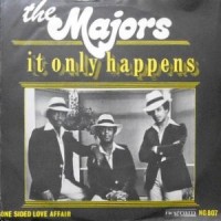 7 / THE MAJORS / IT ONLY HAPPENS / ONE SIDED LOVE AFFAIR