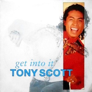 7 / TONY SCOTT / GET INTO IT