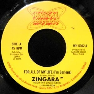 7 / ZINGARA / FOR ALL OF MY LIFE (I'M SERIOUS) / YOU SHO KNOW HOW TO LOVE ME