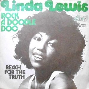 7 / LINDA LEWIS / ROCK A DOODLE DOO / REACH FOR THE TRUTH