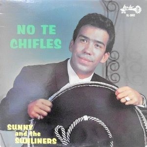 LP / SUNNY AND THE SUNLINERS / NO TE CHIFLES