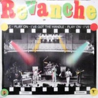 7 / REVANCHE / PLAY ON / I'VE GOT THE HANDLE