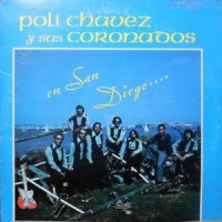 LP / POLI CHAVEZ Y SUS CORONADOS / EN SAN DIEGO