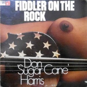 LP / DON 'SUGAR CANE' HARRIS / FIDDLER ON THE ROCK