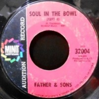 7 / FATHER & SONS / SOUL IN THE BOWL (PART I) / (PART II)