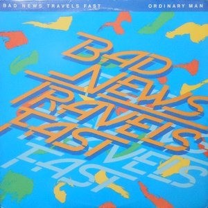 LP / BAD NEWS TRAVELS FAST / ORDINARY MAN