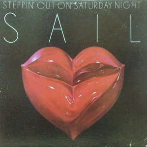 LP / SAIL / STEPPIN' OUT ON SATURDAY NIGHT