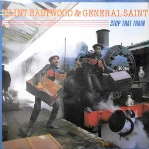 LP / CLINT EASTWOOD & GENERAL SAINT / STOP THAT TRAIN