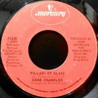 7 / GENE CHANDLER / PILLARS OF GLASS / YES I'M READY