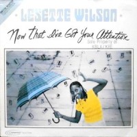 LP / LESETTE WILSON / NOW THAT I'VE GOT YOUR ATTENTION