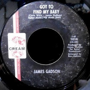 7 / JAMES GADSON / GOT TO FIND MY BABY / LET THE FEELING BELONG