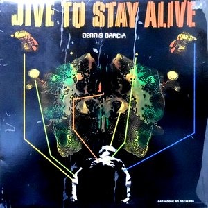 LP / DENNIS GARCIA / JIVE TO STAY ALIVE