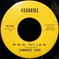 7 / CANDACE LOVE / WONDERFUL NIGHT / UH! UH! BOY, THAT'S A NO NO