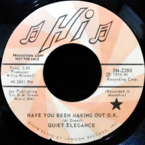 7 / QUIET ELEGANCE / HAVE YOU BEEN MAKING OUT O.K. / DO YOU LOVE ME
