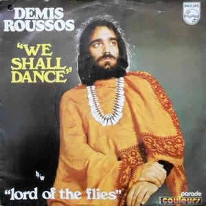7 / DEMIS ROUSSOS / WE SHALL DANCE / LORD OF THE FLIES