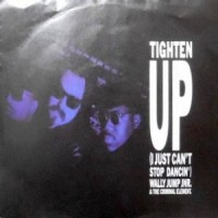 7 / WALLY JUMP JNR. & THE CRIMINAL ELEMENT. / TIGHTEN UP (I JUST CAN'T STOP DANCIN') / LIGHTEN UP