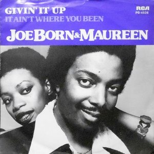 7 / JOE BORN & MAUREEN / GIVIN' IT UP / IT AIN'T WHERE YOU BEEN