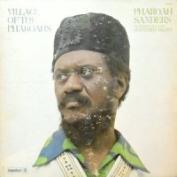 LP / PHAROAH SANDERS / VILLAGE OF THE PHAROAHS