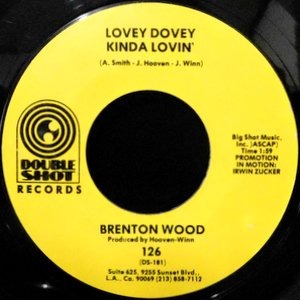 7 / BRENTON WOOD / LOVEY DOVEY KINDA LOVIN' / TWO-TIME LOSE
