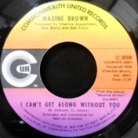 7 / MAXINE BROWN / I CAN'T GET ALONG WITHOUT YOU / REASON TO BELIEVE