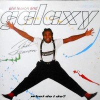 12 / PHIL FEARON AND GALAXY / WHAT DO I DO?