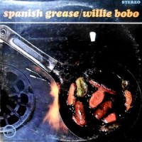 LP / WILLIE BOBO / SPANISH GREASE