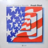 LP / FRESH START / WHAT AMERICA NEEDS