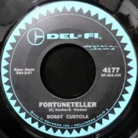 7 / BOBBY CURTOLA / FORTUNETELLER / JOHNNY TAKE YOUR TIME
