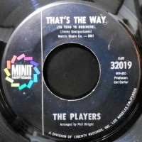 7 / THE PLAYERS / THAT'S THE WAY / THERE'S GOT TO BE A WAY