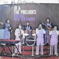 LP / JR & THE PRELUDES / THE BIG MEX-TEX SOUND