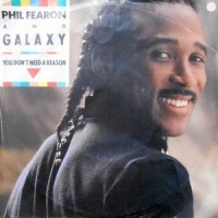 7 / PHIL FEARON AND GALAXY / YOU DON'T NEED A REASON