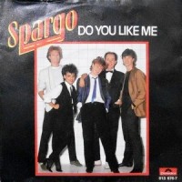 7 / SPARGO / DO YOU LIKE ME / ARE YOU SERIOUS?