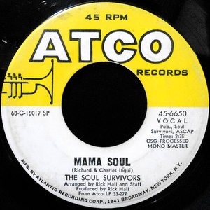 7 / THE SOUL SURVIVORS / MAMA SOUL / TELL DADDY