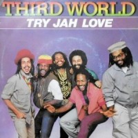 7 / THIRD WORLD / TRY JAH LOVE / INNA TIME LIKE THIS