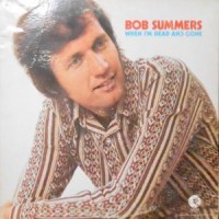 LP / BOB SUMMERS / WHEN I'M DEAD AND GONE