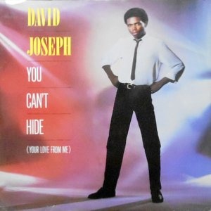 12 / DAVID JOSEPH / YOU CAN'T HIDE (YOUR LOVE FROM ME)