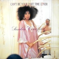 12 / SANDRA CRAWFORD / CAN'T BE YOUR PART TIME LOVER (LOVERS MIX) / (SOUL MIX)