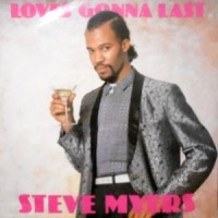 12 / STEVE MYERS / LOVES GONNA LAST