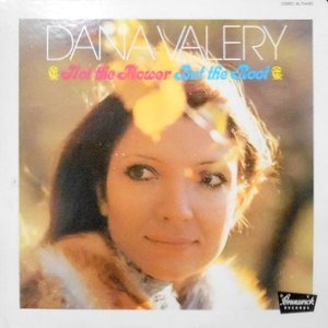 LP / DANA VALERY / NOT THE FLOWER BUT THE ROOT