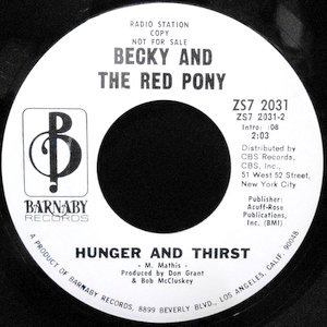 7 / BECKY AND THE RED PONY / HUNGER AND THIRST / (BABY) I GET THE SAME OLD FEELIN'
