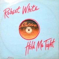 12 / ROBERT WHITE / HOLD ME TIGHT