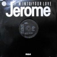 12 / JEROME / (I'M INTO) YOUR LOVE