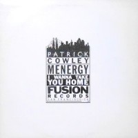 12 / PATRICK COWLEY / MENERGY / I WANNA TAKE YOU HOME