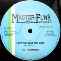 12 / FUNK MASTERS / HAVE YOU GOT  THE TIME