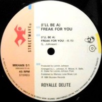 12 / ROYALLE DELITE / (I'LL BE A) FREAK FOR YOU