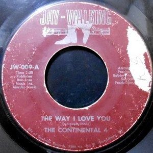 7 / THE CONTINENTAL 4 / THE WAY I LOVE YOU / I DON'T HAVE YOU
