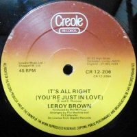 12 / LEROY BROWN / IT'S ALL RIGHT (YOU'RE JUST IN LOVE)